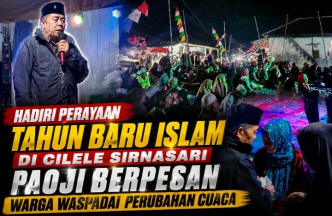 
Hadiri Perayaan Tahun Baru Islam 1448 H, di Cilele Sirnasari, Paoji Berpesan Warga Waspadai Perubahan Cuaca