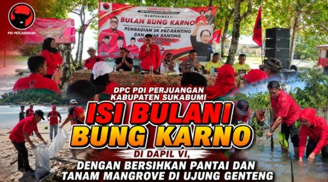 
DPC PDI Perjuangan Kabupaten Sukabumi Isi Bulan Bung Karno di Dapil Vl, dengan Bersihkan Pantai dan Tanam Mangrove di Ujung Genteng