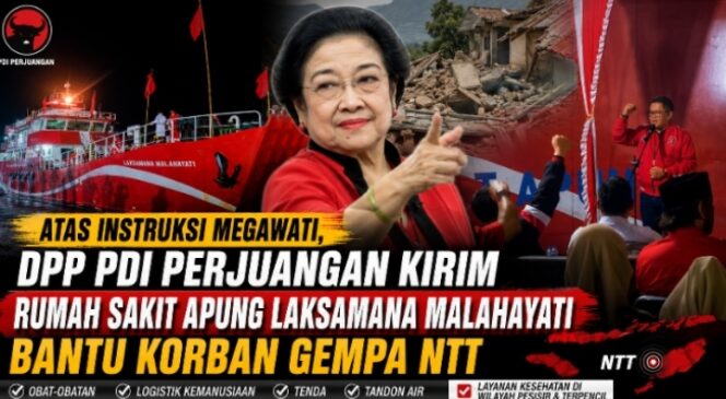 
Atas Instruksi Megawati, DPP PDI Perjuangan Kirim Rumah Sakit Apung Laksamana Malahayati Bantu Korban Gempa NTT