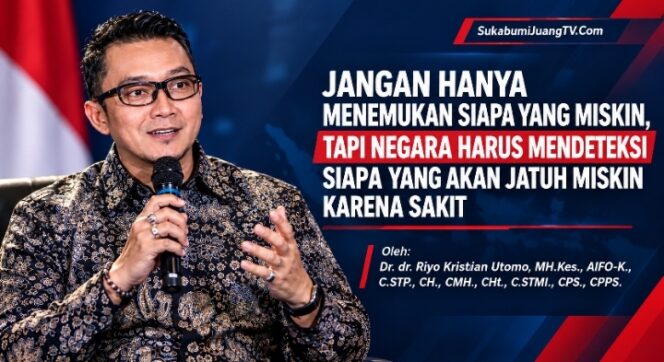 
JANGAN HANYA MENEMUKAN SIAPA YANG MISKIN ,TAPI NEGARA HARUS MENDETEKSI SIAPA YANG AKAN JATUH MISKIN KARENA SAKIT