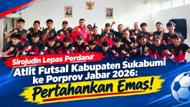 
Sirojudin Lepas Perdana Atlit Futsal Kabupaten Sukabumi ke Porprov Jabar 2026: Pertahankan Emas!