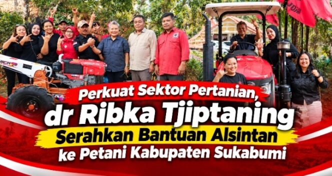 
Perkuat Sektor Pertanian, dr Ribka Tjiptaning Serahkan Bantuan Alsintan ke Petani Kabupaten Sukabumi